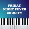 About Friday Night Fever - Crucify Piano Version Song