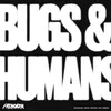 Bugs &amp; Humans