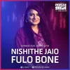 About Nishite Jaio Fulo Bone Song