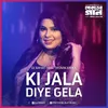 About Ki Jala Diye Gela Song