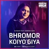 About Bhromor Koiyo Giya Song