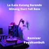 La iLala Kutang Barendo Minang Duct Instrumental