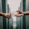 About Hold Your Dream Song