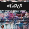 About Ya Es Normal Song