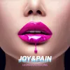 Joy &amp; Pain