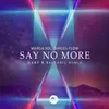 Say No More Gary B Balearic Remix