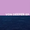 About Von Deeper Song