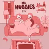 Ma Huggies