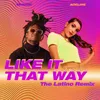 About Like It That Way Latino Remix Song