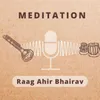 Meditation Raag Ahir Bhairav Vol 3