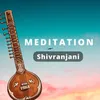 Meditation Shivranjani Vol 5