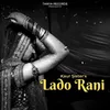 About Lado Rani Song