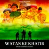 About Watan Ke Khatir Song