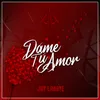About Dame Tú Amor (Edit TVI Amar Demais) Song