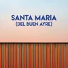 About Santa Maria (Del Buen Ayre) Song