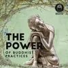 The Power of Buddhist Practices