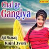 About Chal Ge Gangiya Song