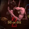 About Do or Die 2 Song