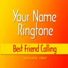 Best Friend Calling Ringtone