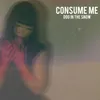 About Consume Me Song