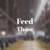 Feed Those
