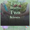 Two Hearts Two Kisses