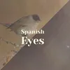 Spanish Eyes