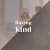 Roving Kind