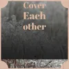 Cover Each other