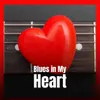 Blues in My Heart