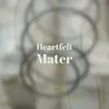 Heartfelt Mater