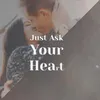 Just Ask Your Heart