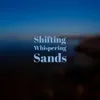 Shifting Whispering Sands