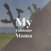 My Yiddishe Mama