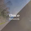 Once Exclusively