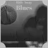 Hide Away Blues