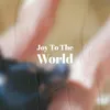 Joy To The World