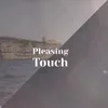 Pleasing Touch