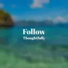 Follow Thoughtfully