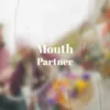 Mouth Partner