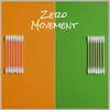 Zero Movement