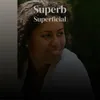 Superb Superficial