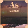 As Nightfall
