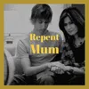 Repent Mum