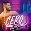 About Cero Compromiso Song