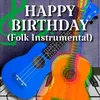 About Happy Birthday (Folk Instrumental) Song