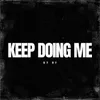 About Keep Doing Me Song