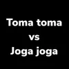 About Toma Toma vs Joga Joga Song