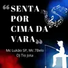 About Senta Por Cima da Vara Song