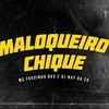 About Maloqueiro Chique Song